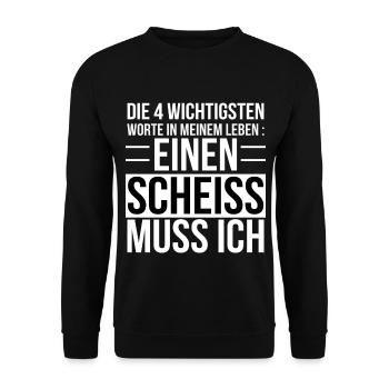 Ein Scheiss muss ich Lustiger Spruch lustig Witzig - Unisex Pullover - Schwarz - Vorne - Alina (178cm) & Michal (187cm)