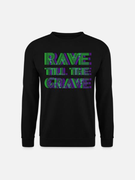 EDM Hardstyle Techno Festival Rave Jusqu'à La Tombe - Sweat-shirt Unisexe - noir