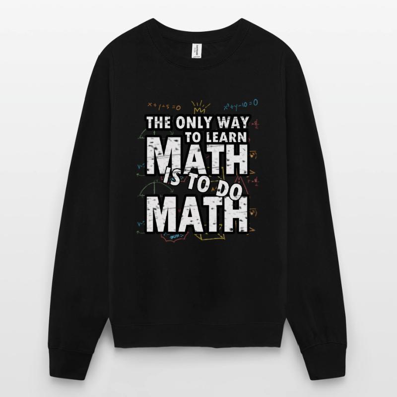 Mathematics Math Mathematician Experiment gift Unisex Sweatshirt