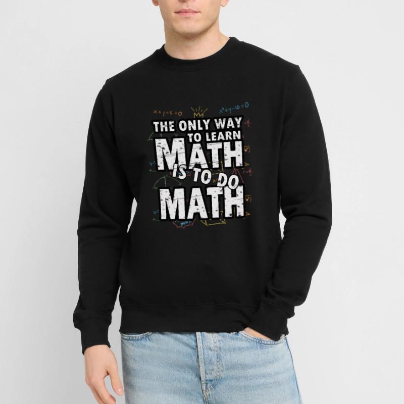 Mathematics Math Mathematician Experiment gift Unisex Sweatshirt