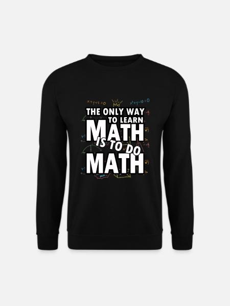 Mathematics Math Mathematician Experiment gift - Unisex Sweatshirt - black
