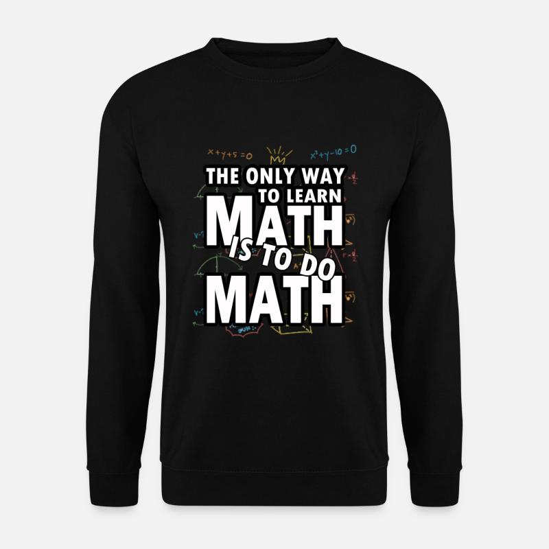 Mathématiques Maths Mathématicien expérience cadeau - Sweat-shirt Unisexe - noir