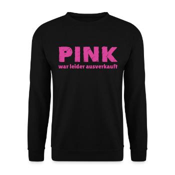 Pink was sold out - Unisex Sweatshirt - black - Front - Alina (178cm) & Michal (187cm)