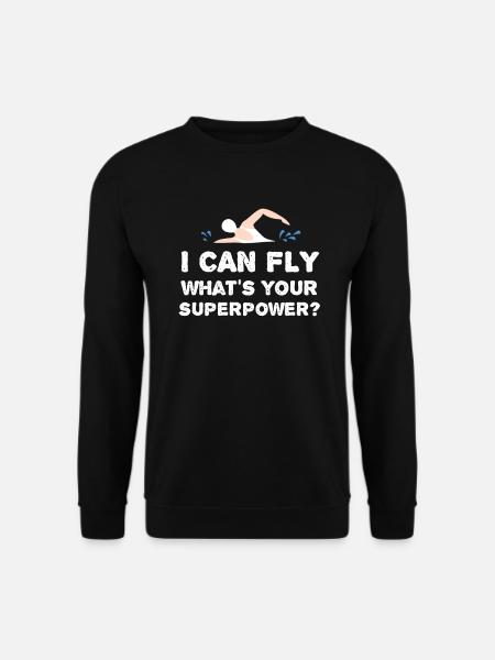 I Can Fly What is your superpower swimming - Unisex Sweatshirt - black