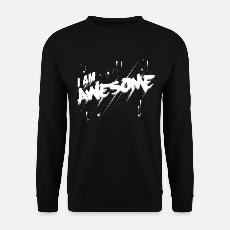 I Am Awsome. - Unisex Sweatshirt - black