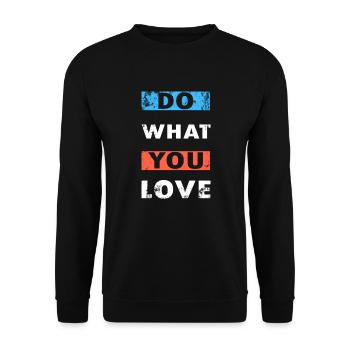 Do What You Love Motivation Slogan Motivating - Unisex Sweatshirt - black - Front - Alina (178cm) & Michal (187cm)