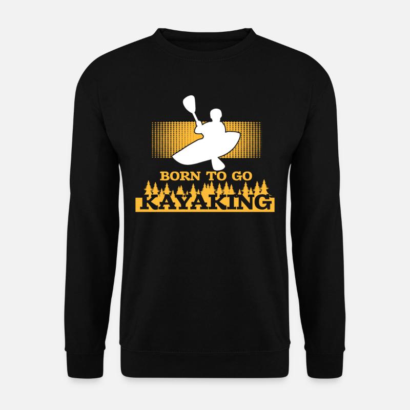 Born kayaking kayak - Unisex Sweatshirt - black