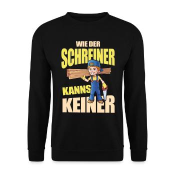Like the carpenter, no one can do it - Unisex Sweatshirt - black - Front - Alina (178cm) & Michal (187cm)