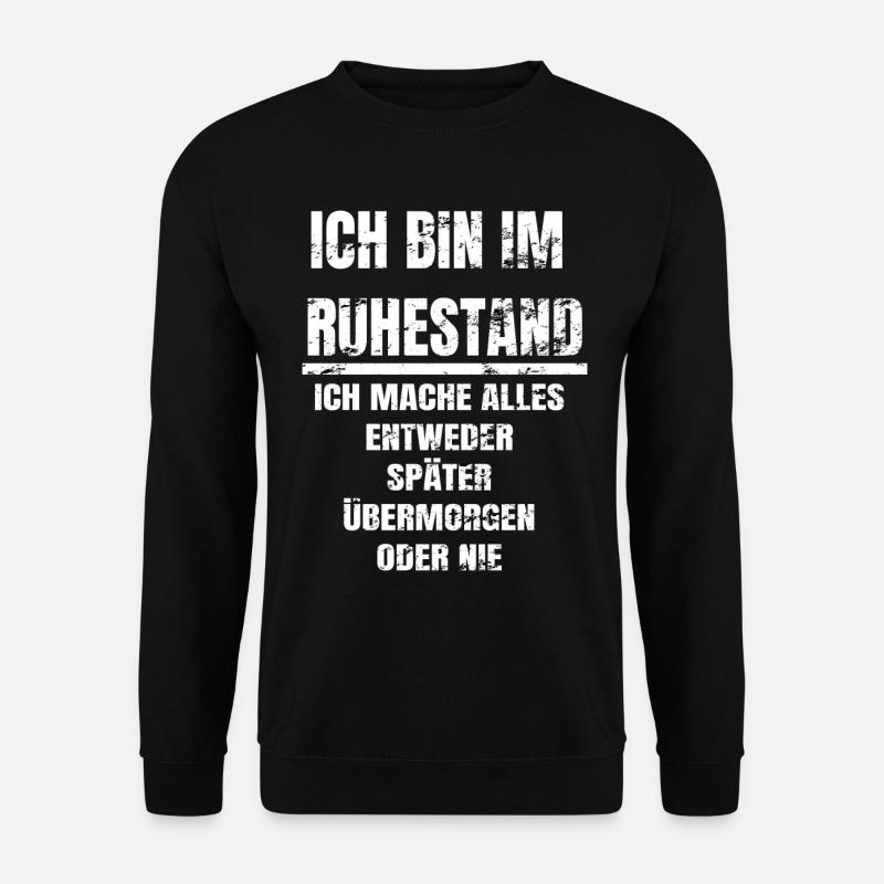 Ich bin im Ruhestand Rente Geschenk - Unisex Pullover - Schwarz