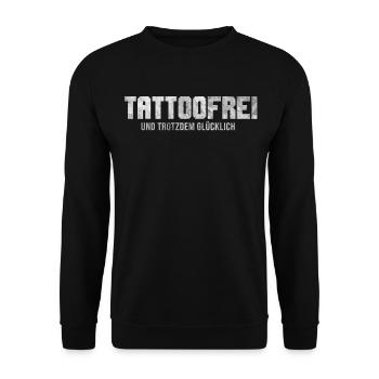 Tattoofrei - Trotzdem Glücklich Anti Tattoos - Unisex Pullover - Schwarz - Vorne - Alina (178cm) & Michal (187cm)