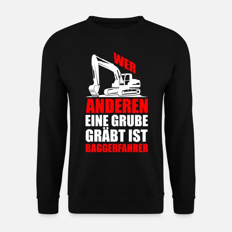 Lustiger Spruch Bagger Baggern Geschenkidee - Unisex Pullover - Schwarz
