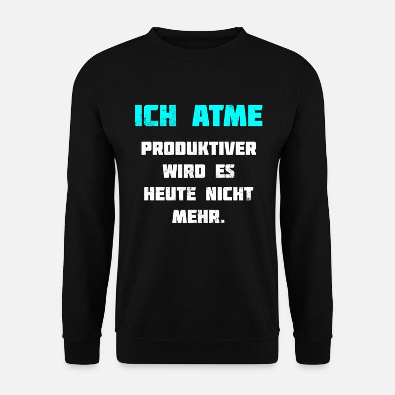 Ich Atme Lustiger Spruch Lustig Witz - Unisex Pullover - Schwarz