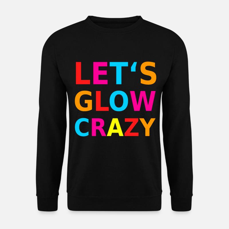 Let‘s Glow Crazy Retro Neon Party Schwarzlicht - Unisex Pullover - Schwarz