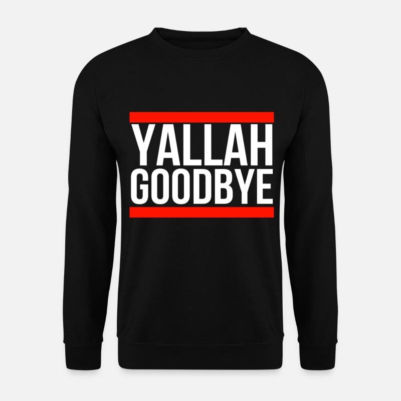 Yallah Goodbye - Unisex Sweatshirt - black