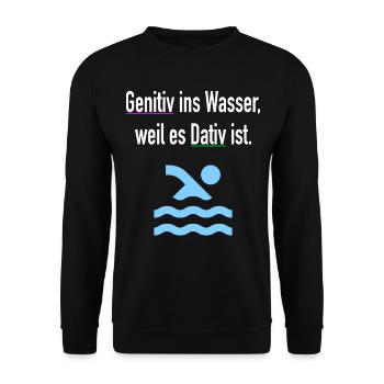 Genitiv Ins Wasser Weil Es Dativ Ist Grammatik - Unisex Pullover - Schwarz - Vorne - Alina (178cm) & Michal (187cm)