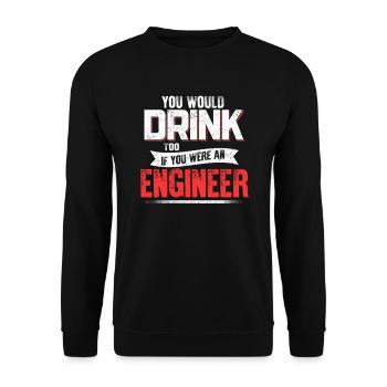 Engineering Career Quote Funny Drinking Humor - Unisex Sweatshirt - black - Front - Alina (178cm) & Michal (187cm)