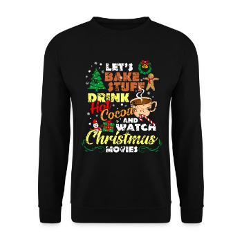Let's Bake Stuff Hot Cocoa Watch Christmas Movies - Unisex Pullover - Schwarz - Vorne - Alina (178cm) & Michal (187cm)