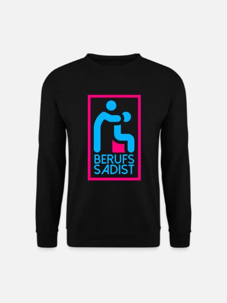 Physiotherapeut Berufs Sadist Lustig - Unisex Pullover - Schwarz
