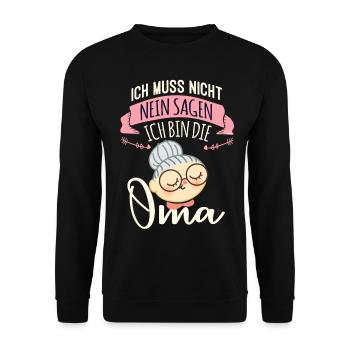 Ich muss nicht Nein sagen Oma Omi - Unisex Pullover - Schwarz - Vorne - Alina (178cm) & Michal (187cm)