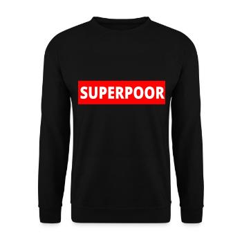 Poor Funny gift birthday rich - Unisex Sweatshirt - black - Front - Alina (178cm) & Michal (187cm)