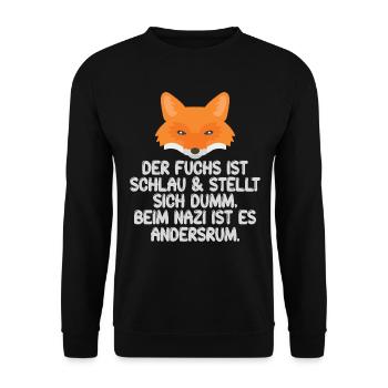 Gegen Nazis & Rassismus Fuchs Spruch Geschenk - Unisex Pullover - Schwarz - Vorne - Alina (178cm) & Michal (187cm)