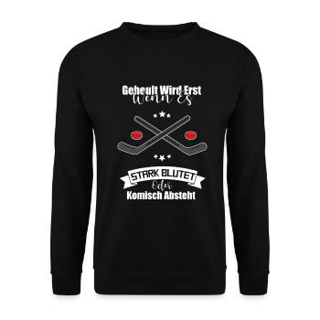 Eishockey Geheult Wird Erst Spruch Hockey Geschenk - Unisex Pullover - Schwarz - Vorne - Alina (178cm) & Michal (187cm)