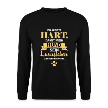 ICH ARBEITE HART DAMIT MEIN HUND SEIN LUXUSLEBEN - Unisex Pullover - Schwarz - Vorne - Alina (178cm) & Michal (187cm)