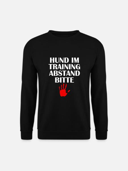 HUND IM TRAINING ABSTAND BITTE - Unisex Pullover - Schwarz