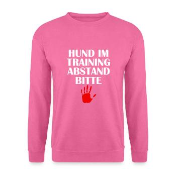 HUND IM TRAINING ABSTAND BITTE - Unisex Pullover - Pink - Vorne