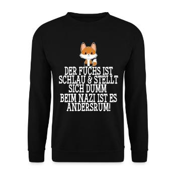 Gegen Nazis & Rassismus Fuchs Spruch Geschenk - Unisex Pullover - Schwarz - Vorne - Alina (178cm) & Michal (187cm)