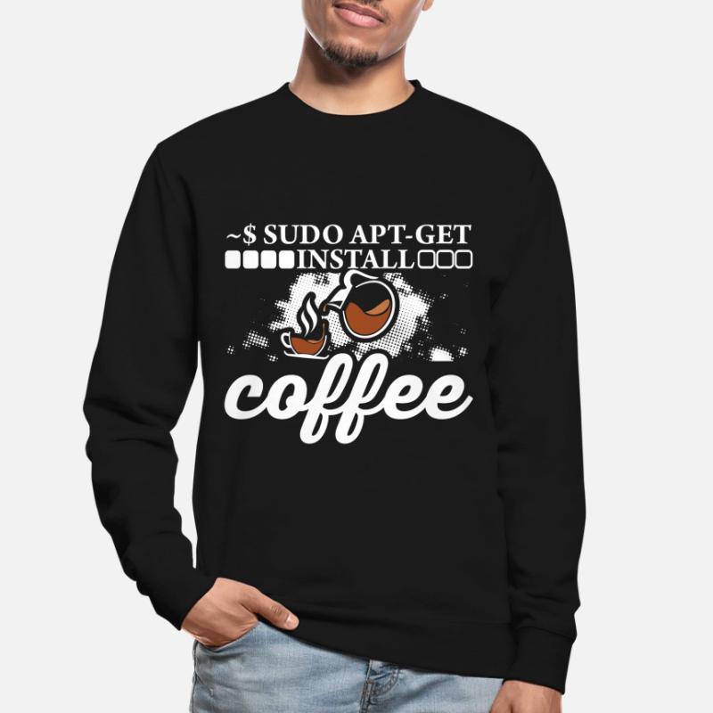 Linux Sudo Apt - Installieren Sie den Kaffee. Unisex Pullover