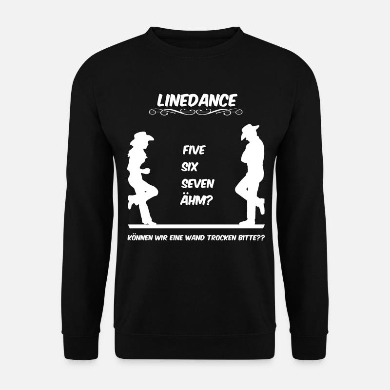 Linedance, können wir eine Wand trocken bitte?? - Unisex Pullover - Schwarz