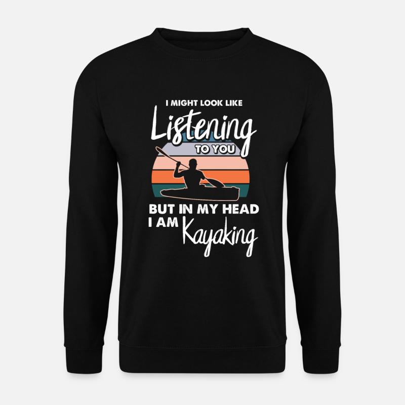 Kayaking Spruch Kayak Fahren Lustig Kajak Kayaker - Unisex Pullover - Schwarz