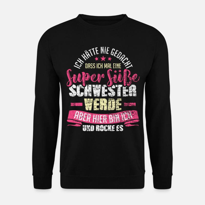 Süße Schwester - Unisex Pullover - Schwarz