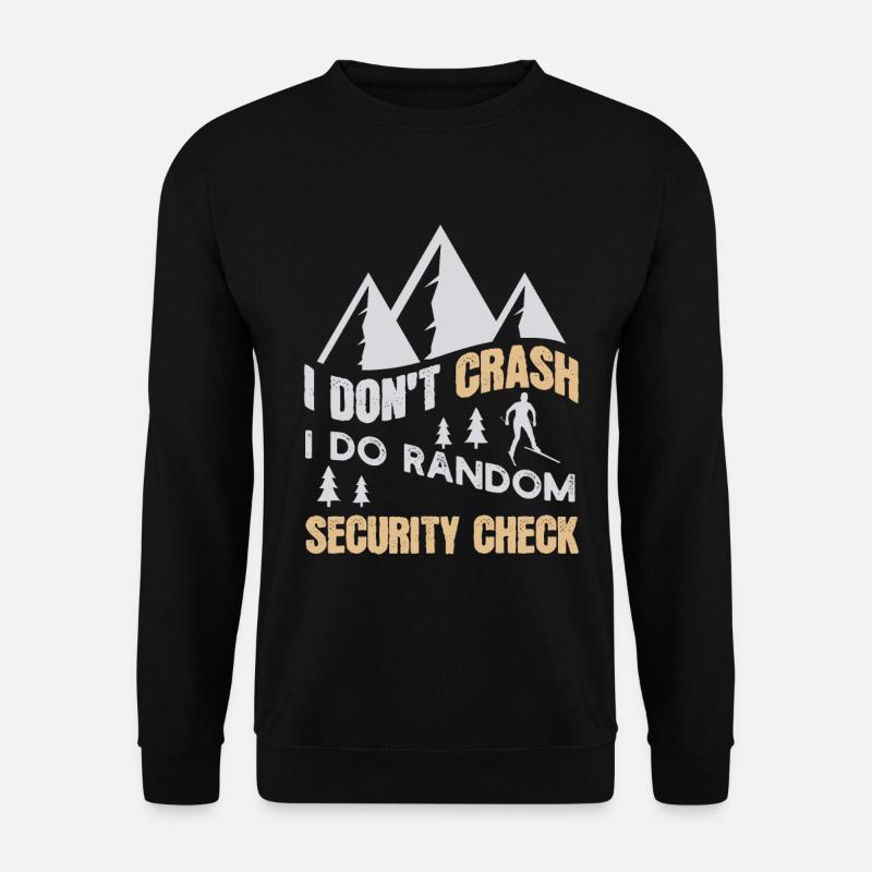 I DONT CRASH I DO RANDOM SECURITY CHECK - Unisex Sweatshirt - black