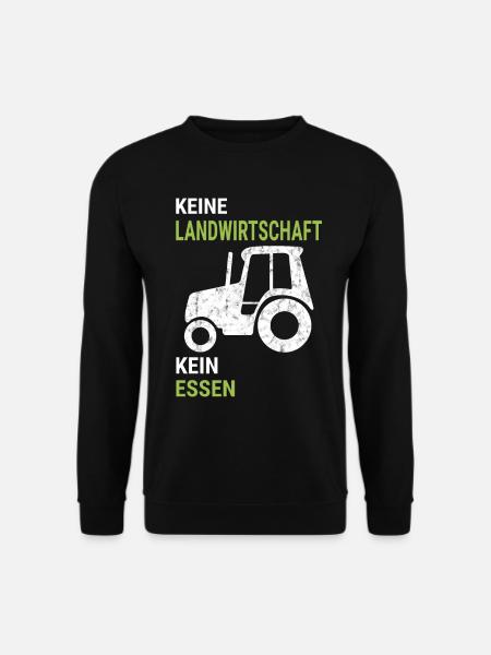 Keine Landwirtschaft kein Essen. Spruch für Bauern - Unisex Pullover - Schwarz