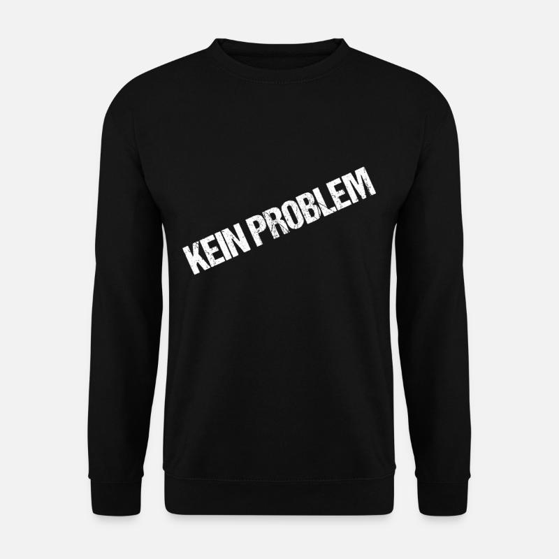 Kein Problem - Unisex Pullover - Schwarz