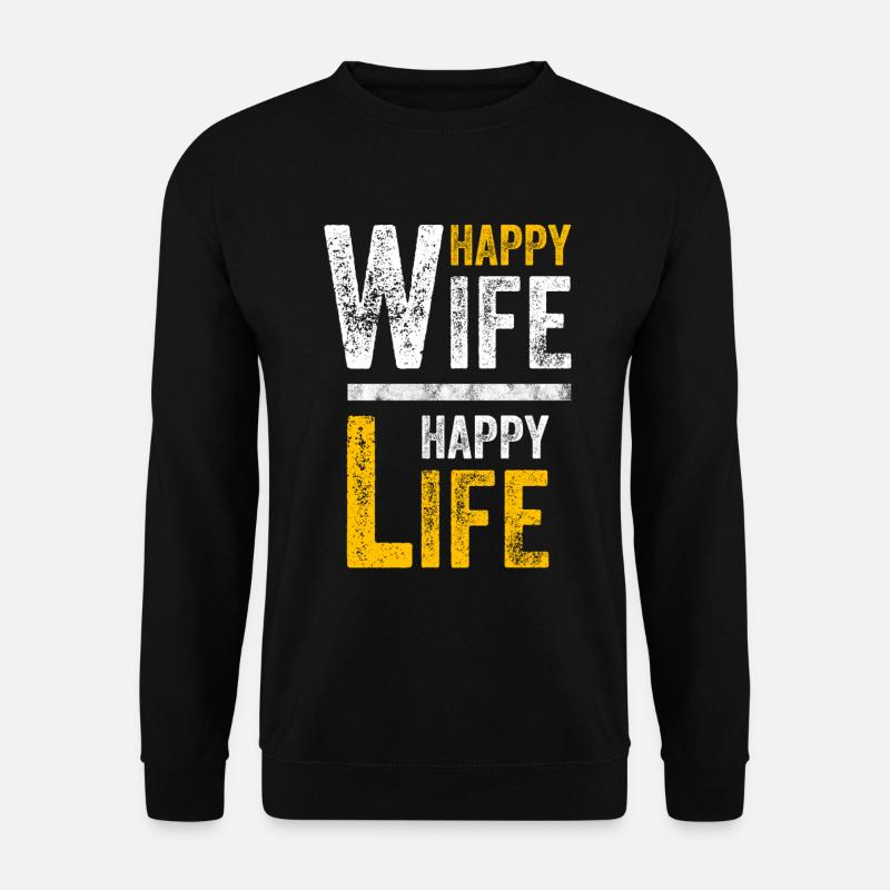 Happy Wife Happy Life Geschenk - Unisex Pullover - Schwarz
