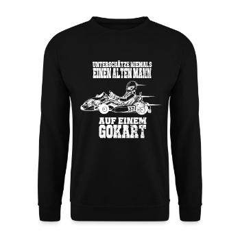 GoKart Alter Mann Unterschätzen Rennkart Geschenk - Unisex Pullover - Schwarz - Vorne - Alina (178cm) & Michal (187cm)