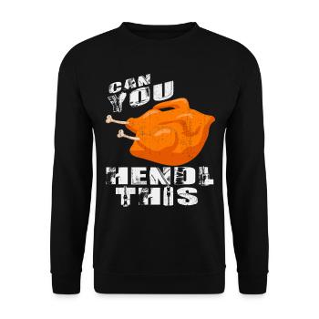 Pouvez-vous Hendl cela? Conception de chemise drôle - Sweat-shirt Unisexe - noir - Devant - Alina (178cm) & Michal (187cm)
