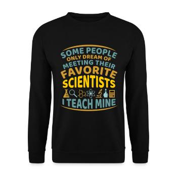 Science Teacher Science Teacher Saying - Unisex Sweatshirt - black - Front - Alina (178cm) & Michal (187cm)
