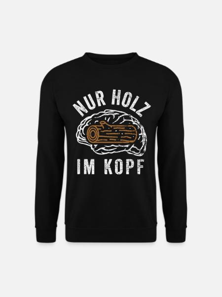 Nur Holz im Kopf - Unisex Pullover - Schwarz