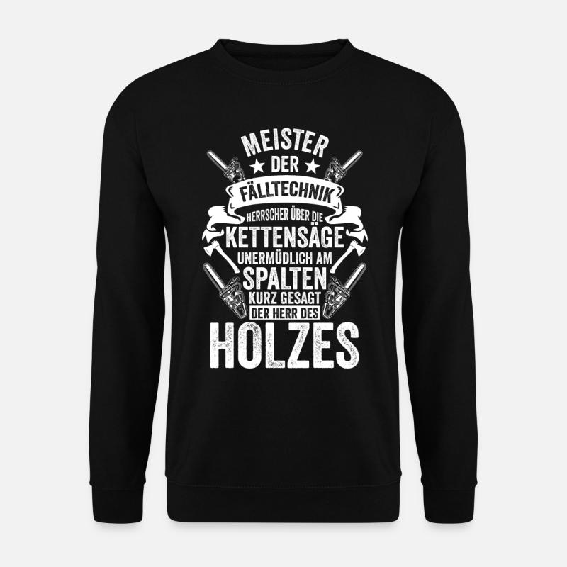 Förster Wald Holz Kettensäge Axt Bäume Fällen - Unisex Pullover - Schwarz