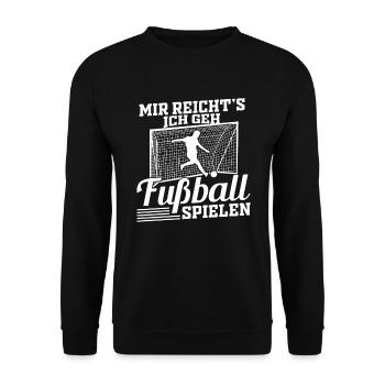 Mir reicht's ich geh Fußball spielen - Unisex Pullover - Schwarz - Vorne - Alina (178cm) & Michal (187cm)
