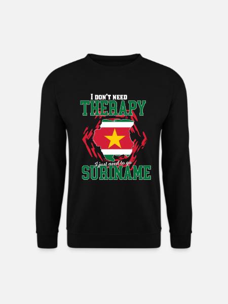 I don't need therapy - suriname - Unisex Sweatshirt - black