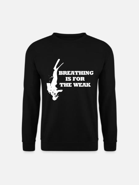 La respiration de plongée est pour le dicton de plongée faible - Sweat-shirt Unisexe - noir