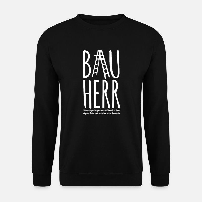 Bauherr Hausbau Heimwerker Baustelle - Unisex Pullover - Schwarz