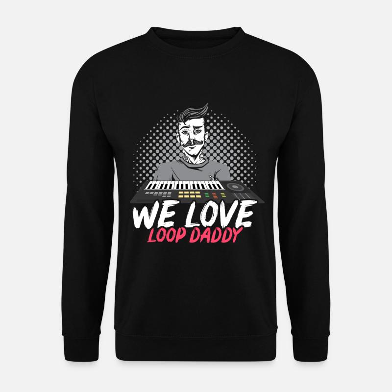 WE LOVE LOOP DADDY DJ MUSIK LOOP - Unisex Pullover - Schwarz