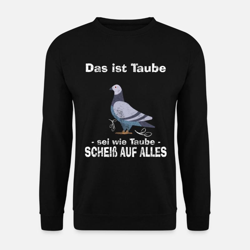 Taube Lustiger Spruch - Unisex Pullover - Schwarz