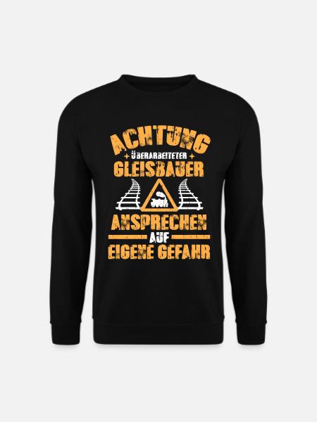 Gleisbauer lustiges Sprüche Geschenk - Unisex Pullover - Schwarz